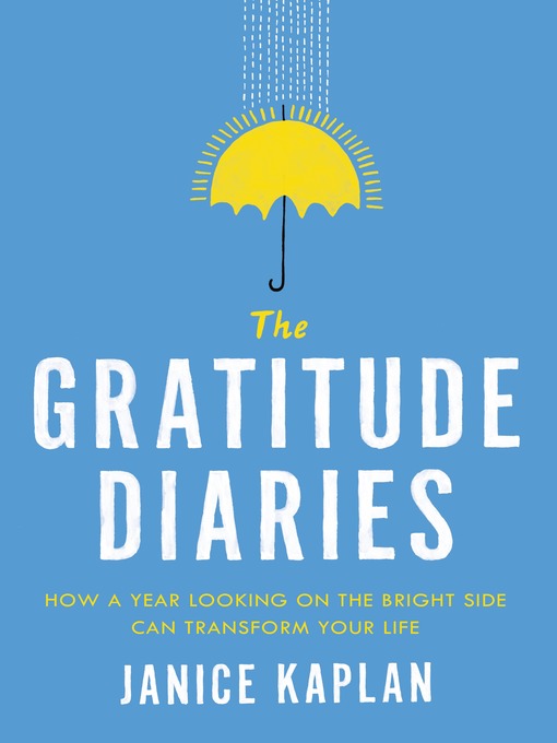 Title details for The Gratitude Diaries by Janice Kaplan - Wait list
